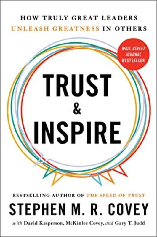 

Trust and Inspire: How Truly Great Leaders Unleash Greatness in Others , Hardcover by Covey, Stephen M R