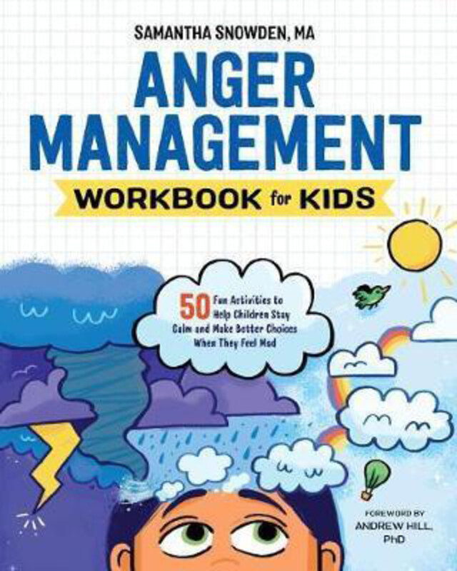 

Anger Management Workbook for Kids: 50 Fun Activities, Paperback Book, By: Samantha Snowden