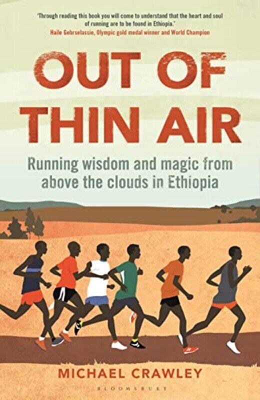 

Out of Thin Air: Running Wisdom and Magic from Above the Clouds in Ethiopia , Paperback by Crawley, Michael