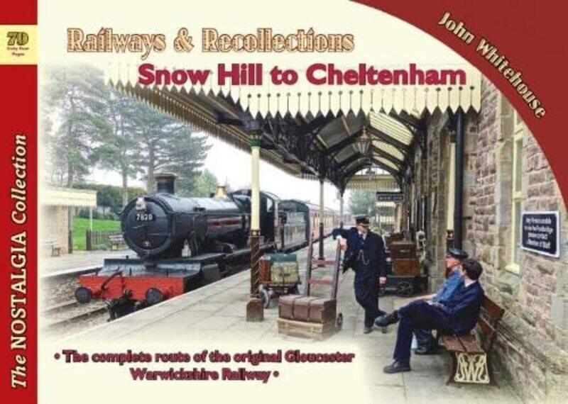 

Railways and Recollections Snow Hill to Cheltenham by John Whitehouse-Paperback