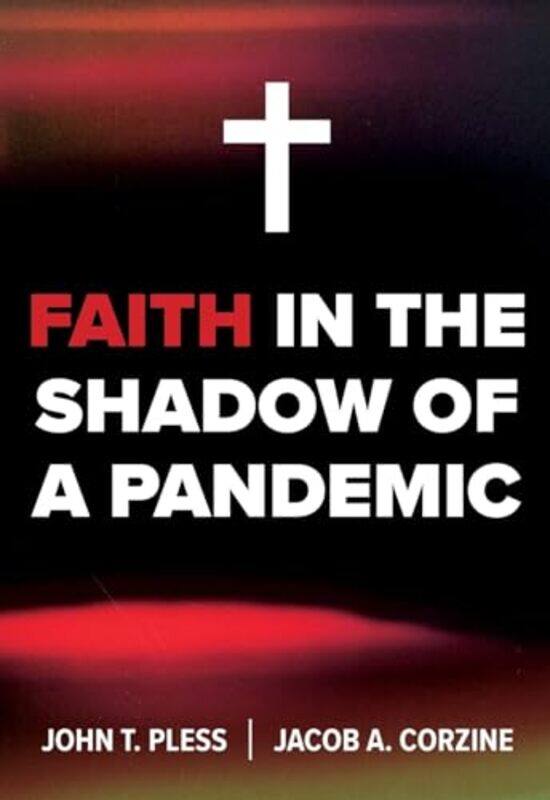 

Faith in the Shadow of a Pandemic by John PlessJacob Corzine-Paperback