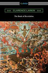 The Book of Revelation by Clarence Larkin-Paperback