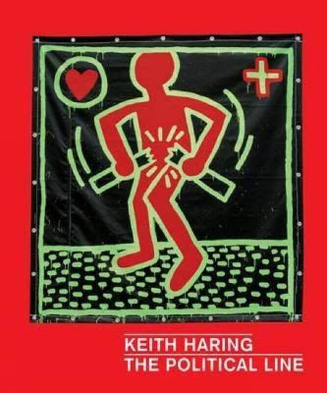 

Keith Haring: The Political Line,Hardcover,ByDieter Buchhart