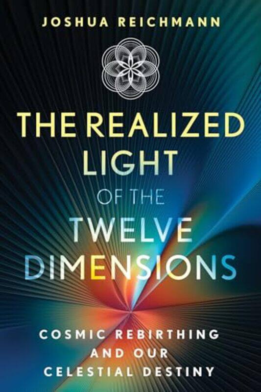 

Realized Light Of The Twelve Dimensions By Reichmann Joshua - Paperback