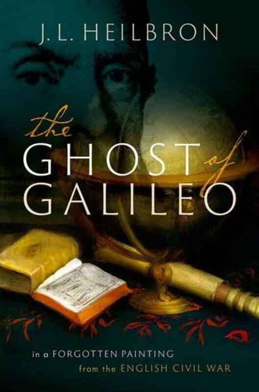 

The Ghost of Galileo by JL University of California, Berkeley Heilbron-Hardcover