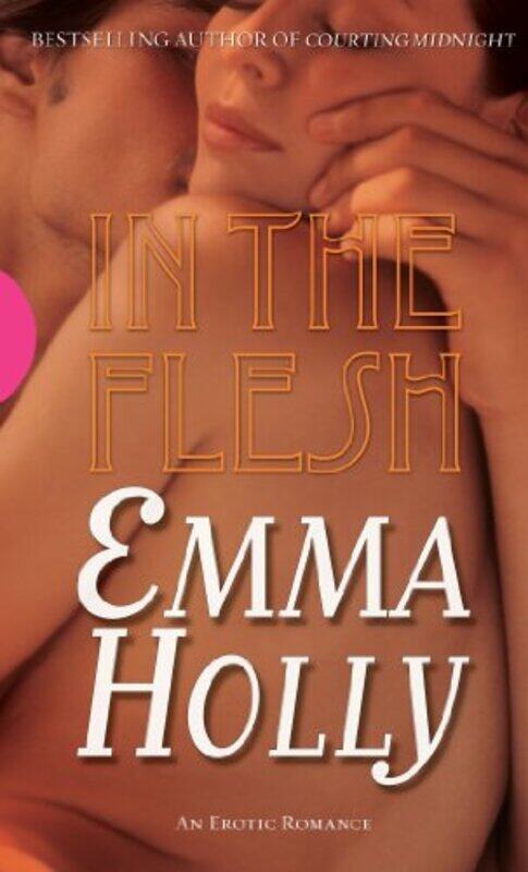 

In The Flesh by Emma Holly-Paperback