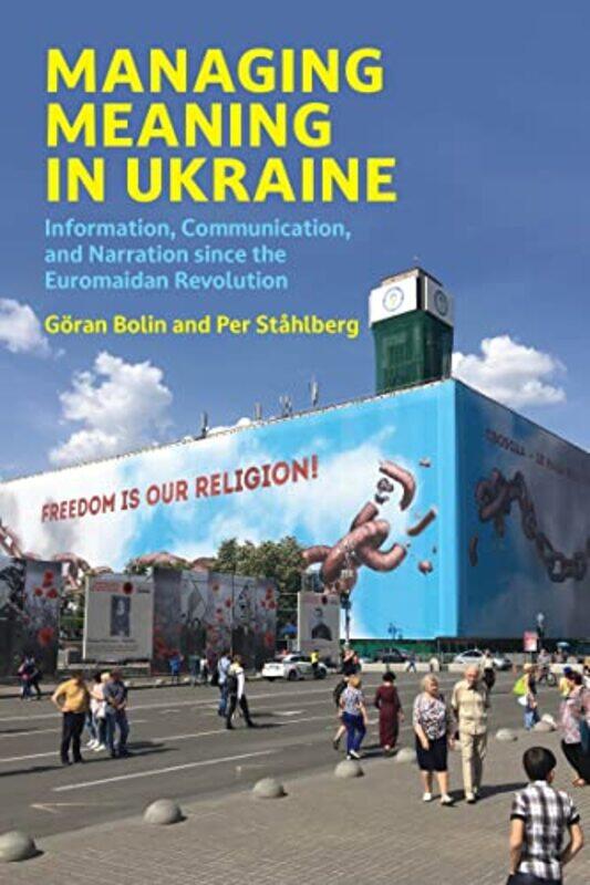 

Managing Meaning in Ukraine by Goran BolinPer Stahlberg-Paperback