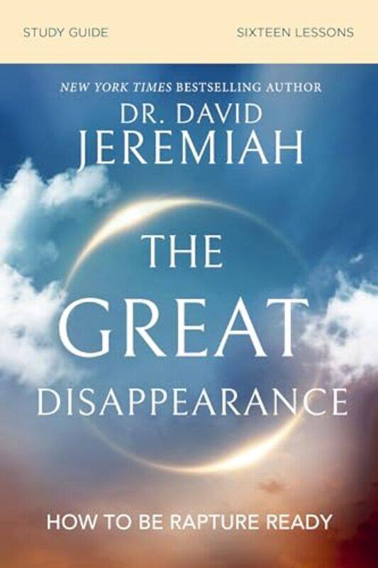 

The Great Disappearance Bible Study Guide by Dr David Jeremiah-Paperback