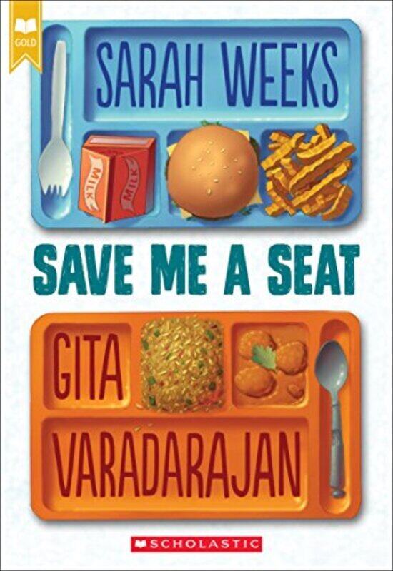 

Save Me a Seat Scholastic Gold by Weeks, Sarah - Varadarajan, Gita - Paperback