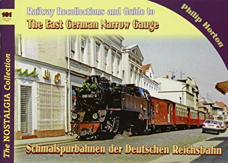 

Vol 101 Railways and Recollections 101 The East German Narrow Gauge by Horton P-Paperback