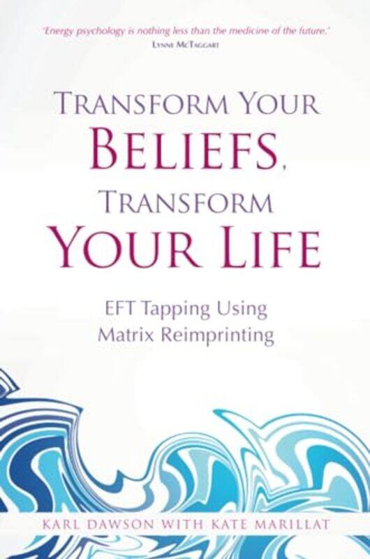 

Transform Your Beliefs Transform Your Life by Karl DawsonKate Marillat-Paperback