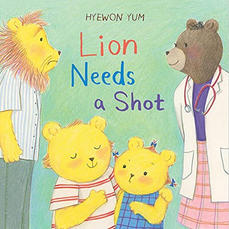 

Lion Needs a Shot by Hyewon Yum-Hardcover