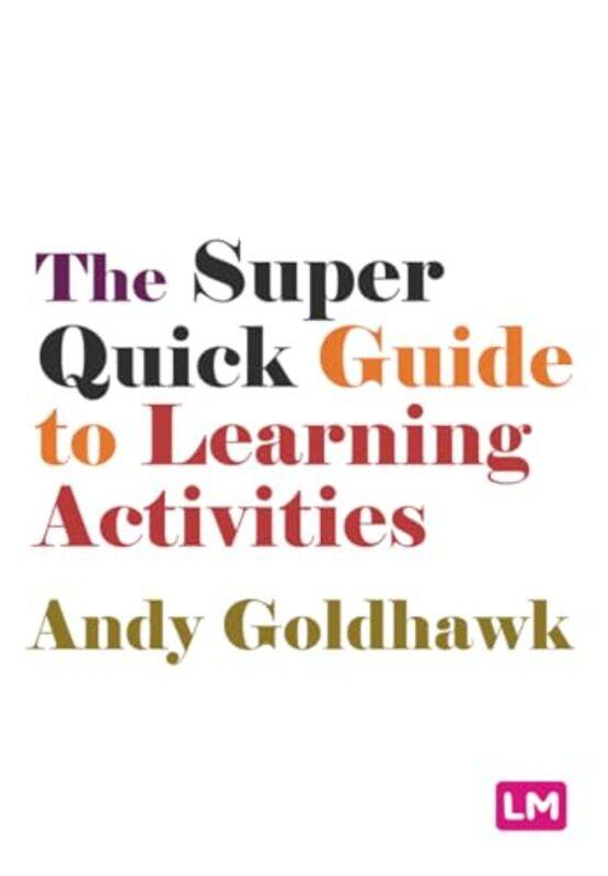 

The Super Quick Guide to Learning Activities by Joanna Toye-Paperback