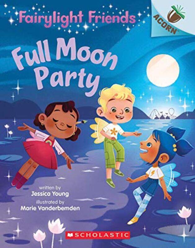 

Full Moon Party: Acorn Book (Fairylight Friends #3),Paperback,by:Jessica Young
