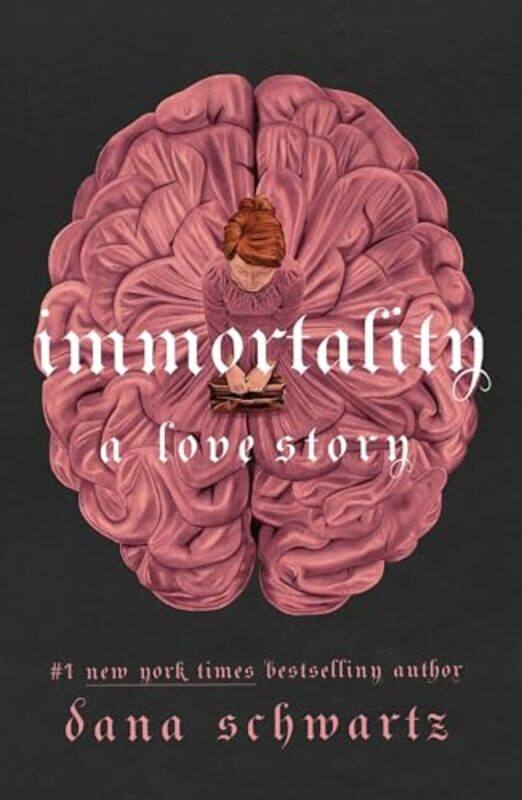 

Immortality A Love Story by Dana Schwartz-Paperback