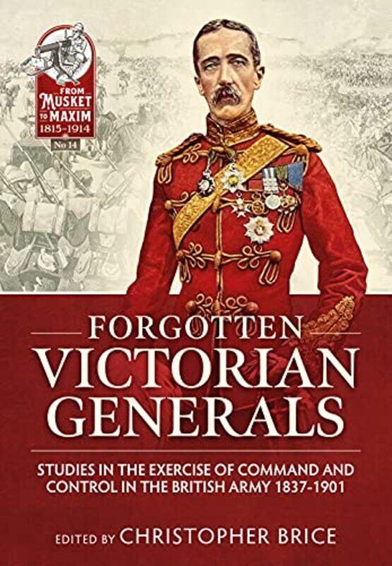 

Forgotten Victorian Generals by Christopher Brice-Paperback