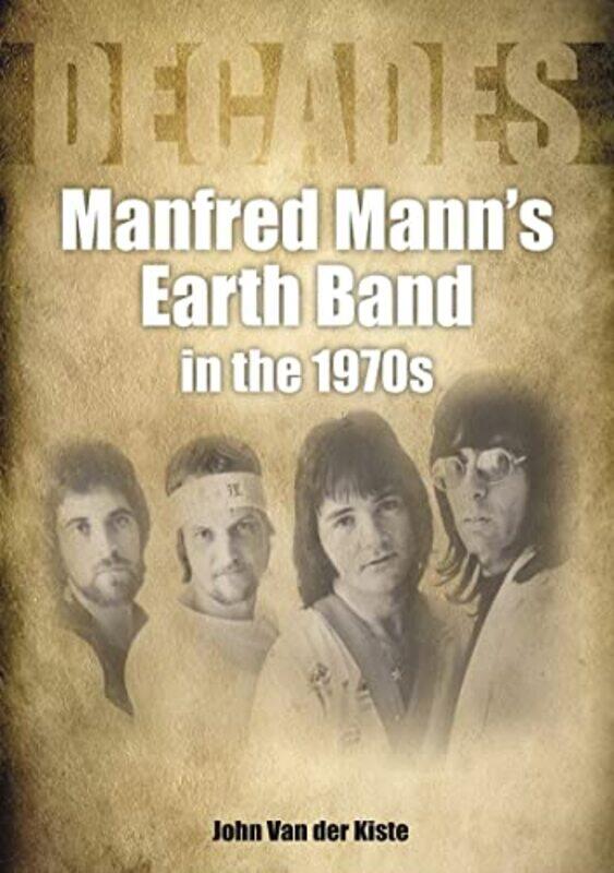 

Manfred Manns Earth Band in the 1970s by John Van der Kiste-Paperback