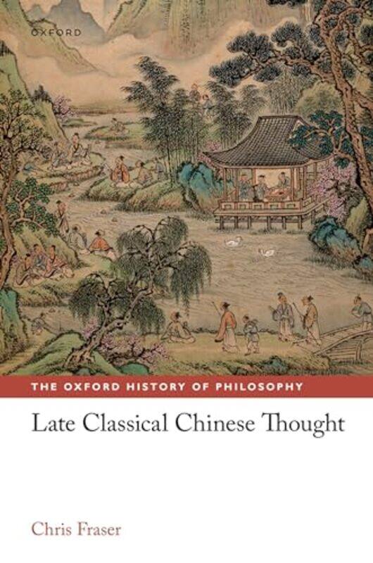 

Late Classical Chinese Thought by Chris Lee Chair in Chinese Thought and Culture, Lee Chair in Chinese Thought and Culture, University of Toronto Fras