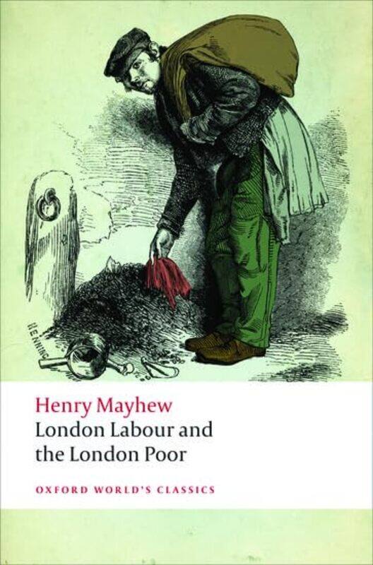 

London Labour and the London Poor by Henry MayhewRobert Fellow and Tutor in English, Magdalen College, Oxford Douglas-Fairhurst-Paperback