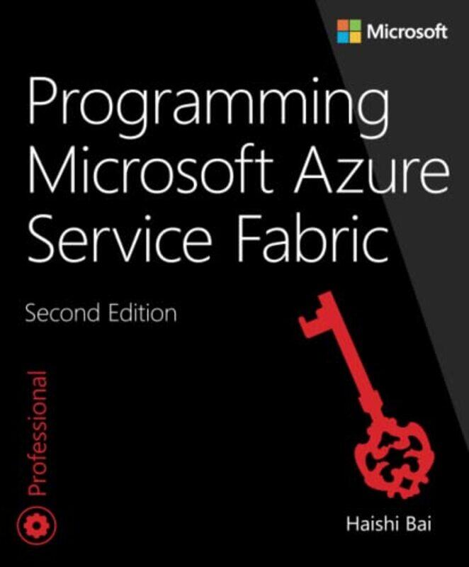 

Programming Microsoft Azure Service Fabric by Haishi Bai-Paperback