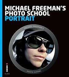 Michael Freeman's Photo School: Portrait, Paperback Book, By: Michael Freeman