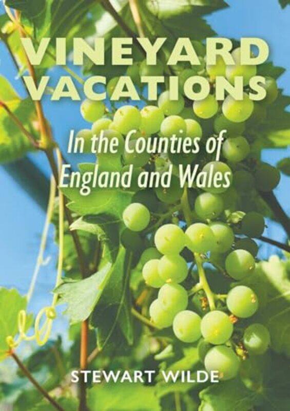 

Vineyard Vacations In The Counties of England and Wales by Lucy Toop-Paperback