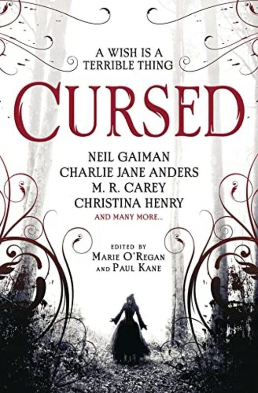 

Cursed An Anthology by Angela SlatterAlison LittlewoodJames BrogdenTim LebbonCharlie Jane AndersM R CareyChristina HenryNeil GaimanMarie OReganPaul Ka