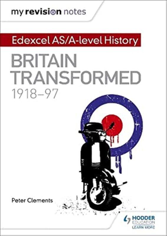 

My Revision Notes Edexcel ASAlevel History Britain transformed 191897 by Peter Clements-Paperback