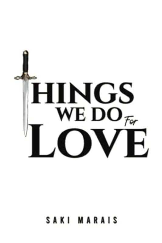 

Things We Do For Love by Saki Marais-Paperback