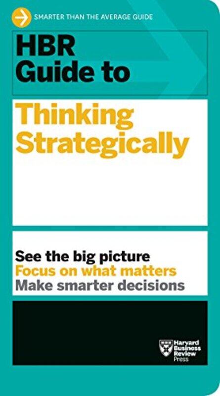 

Hbr Guide To Thinking Strategically Hbr Guide Series By Harvard Business Review Paperback