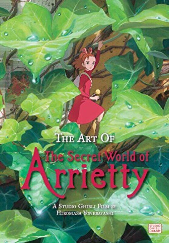 

The Art Of The Secret World Of Arrietty Hiromasa Yonebayashi Hardcover