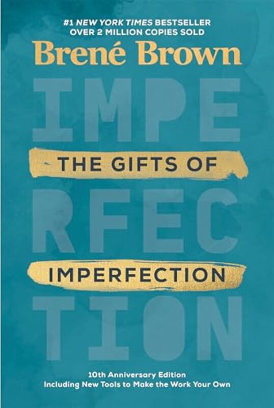 The Gifts Of Imperfection 10Th Anniversary Edition Features A New Foreword And Brandnew Tools by Brown Brene Hardcover