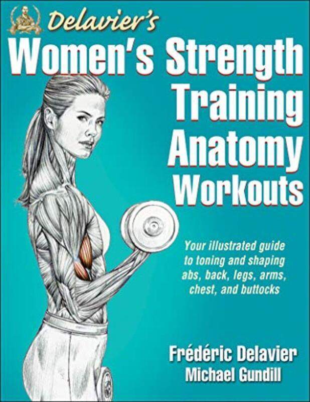 

Delaviers Womens Strength Training Anatomy Workouts by Delavier Frederic Paperback