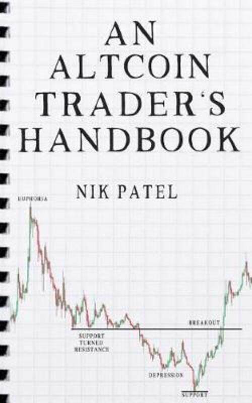 

An Altcoin Trader's Handbook,Paperback, By:Patel, Nik