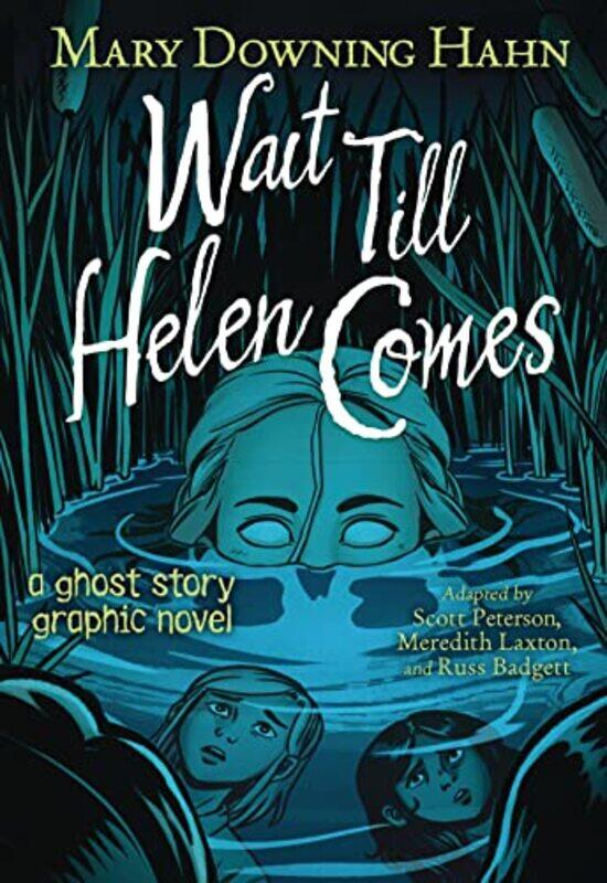 

Wait Till Helen Comes Graphic Novel By Hahn Mary Downing - Paperback