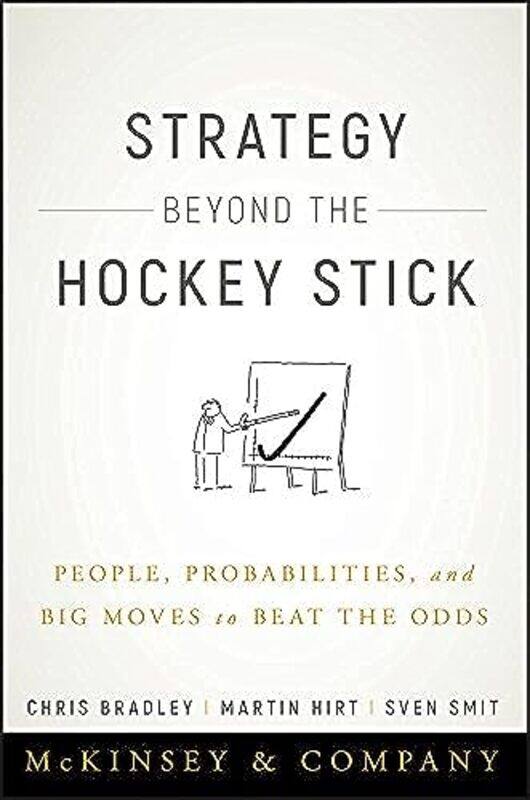 

Strategy Beyond the Hockey Stick by Chris BradleyMartin HirtSven Smit-Hardcover