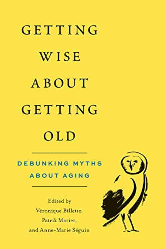 

Getting Wise about Getting Old by Maha SharbaRabab Hamiduddin-Paperback