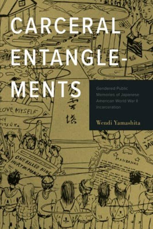 

Carceral Entanglements by Wendi Yamashita-Paperback