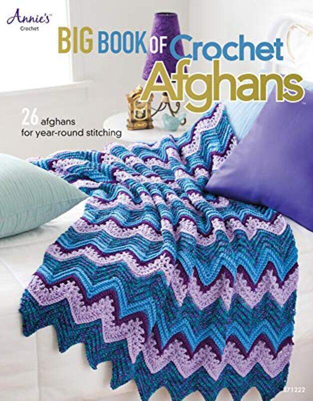 

Big Book Of Crochet Afghans 26 Afghans For Yearround Stitching By Crochet, Annie's Paperback