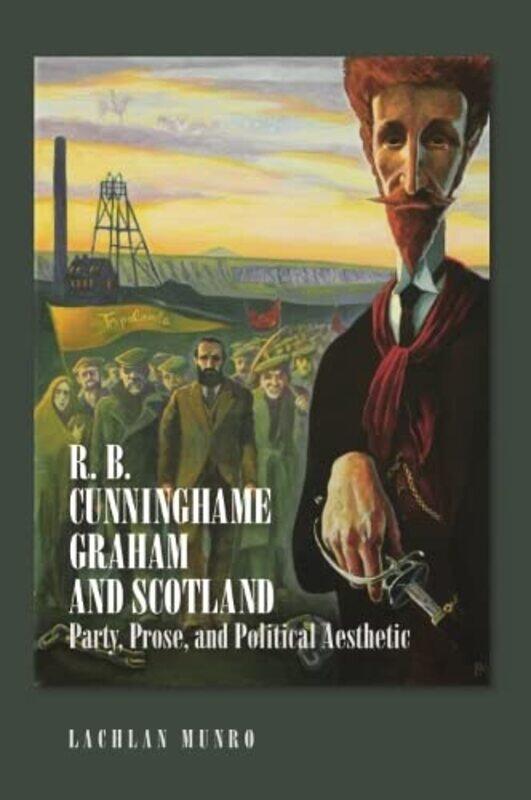 

R B Cunninghame Graham and Scotland by Lachlan Munro-Paperback