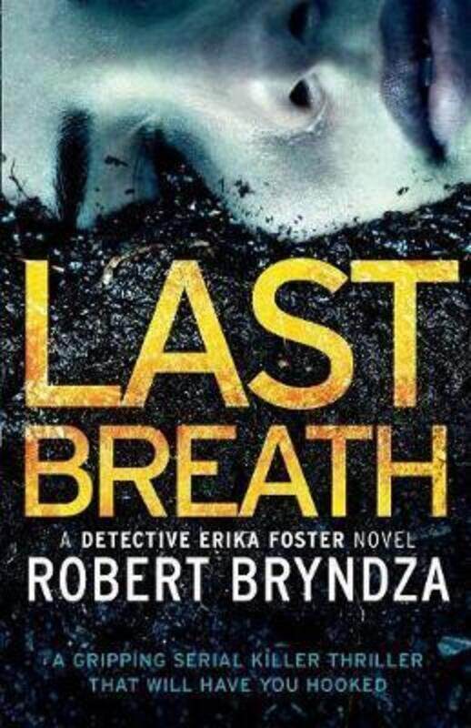 

Last Breath: A gripping serial killer thriller that will have you hooked,Paperback, By:Bryndza, Robert