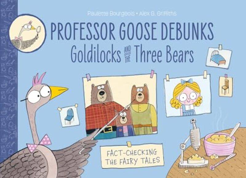 

Professor Goose Debunks Goldilocks and the Three Bears by Paulette Bourgeois-Paperback