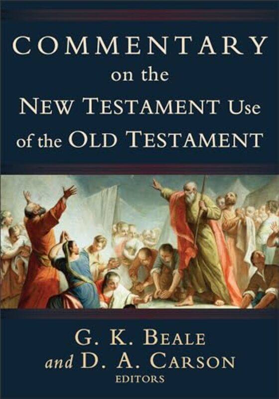 

Commentary on the New Testament Use of the Old Testament by Yifei LiJudith New Economic School Shapiro-Hardcover