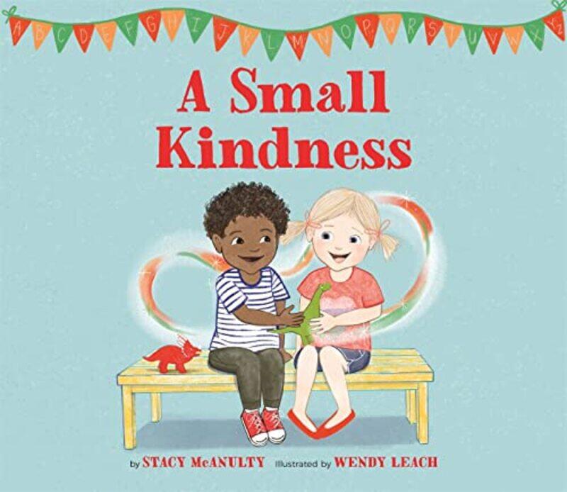 

A Small Kindness by Stacy McAnultyWendy Leach-Hardcover