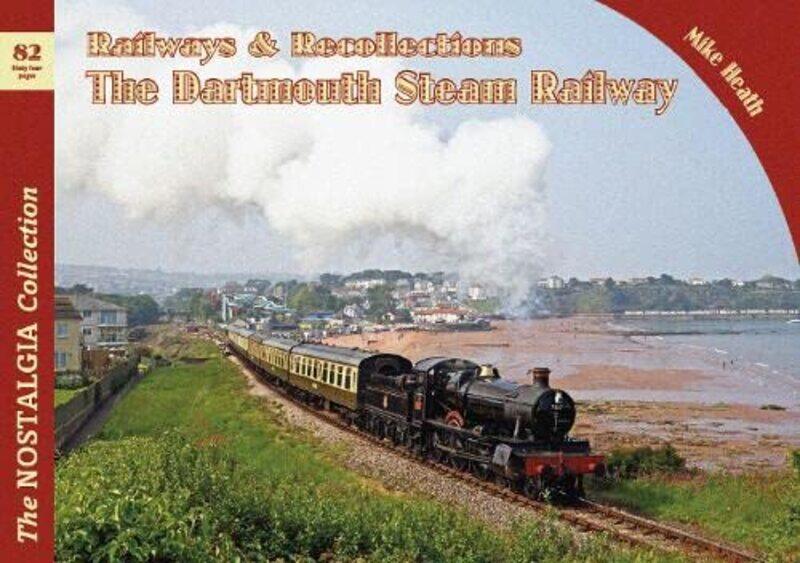 

Railways and Recollections The Dartmouth Steam Railway by Mike Heath-Paperback