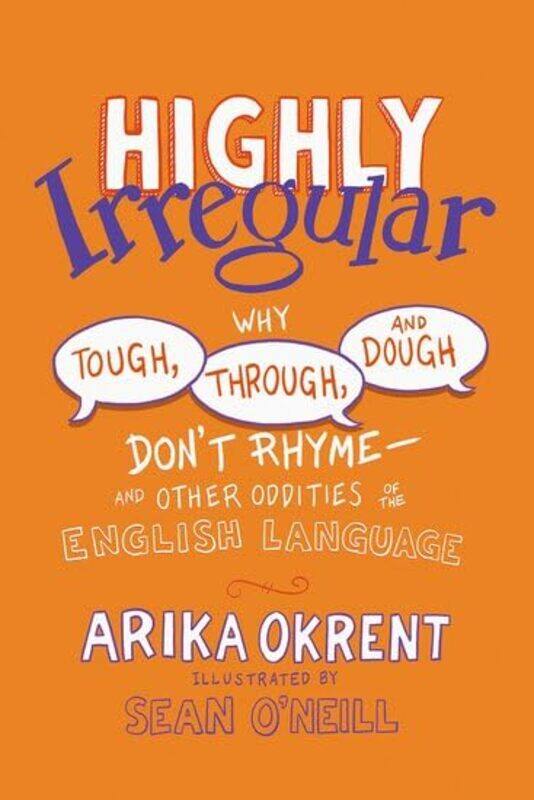 

Highly Irregular by Arika Linguist and author of In the Land of Invented Languages, Linguist and author of In the Land of Invented Languages OkrentSea