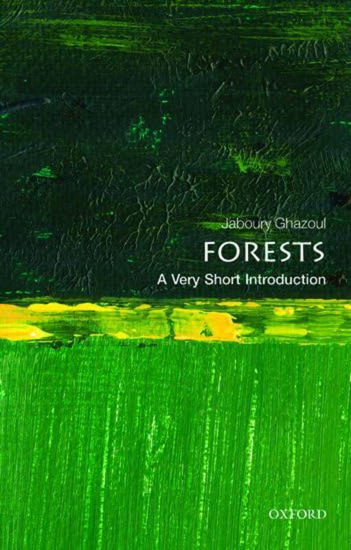 

Forests A Very Short Introduction by Jaboury Professor of Ecosystem Management, Department of Environmental Systems Science, ETH Zurich Ghazoul-Paperb