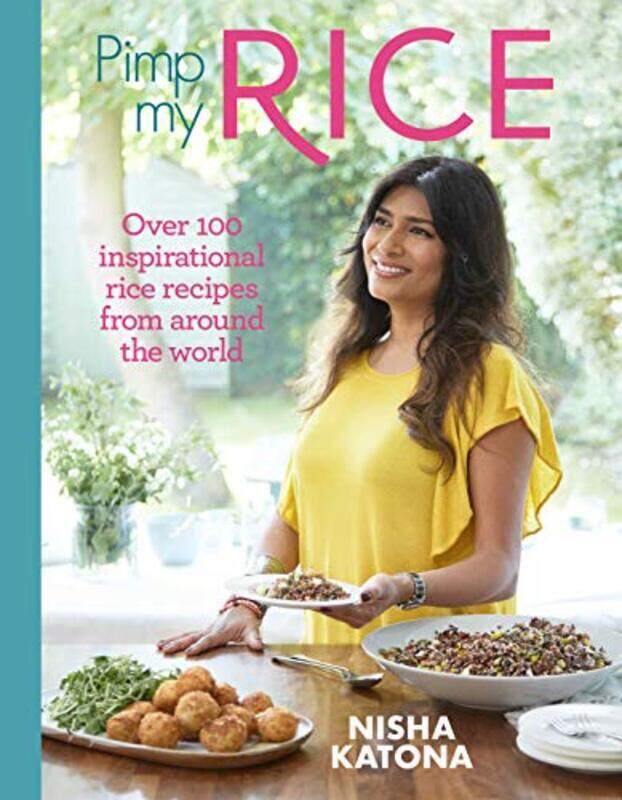 

Pimp My Rice: Over 100 inspirational rice recipes from around the world, Hardcover Book, By: Nisha Katona