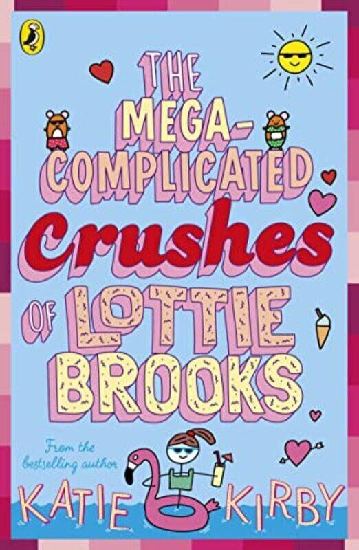 

The Mega-Complicated Crushes of Lottie Brooks , Paperback by Kirby, Katie