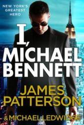 I, Michael Bennett.paperback,By :James Patterson